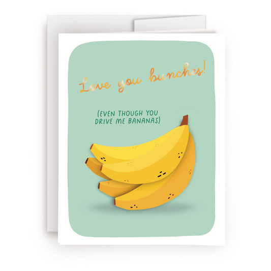 You Drive Me Bananas Greeting Card