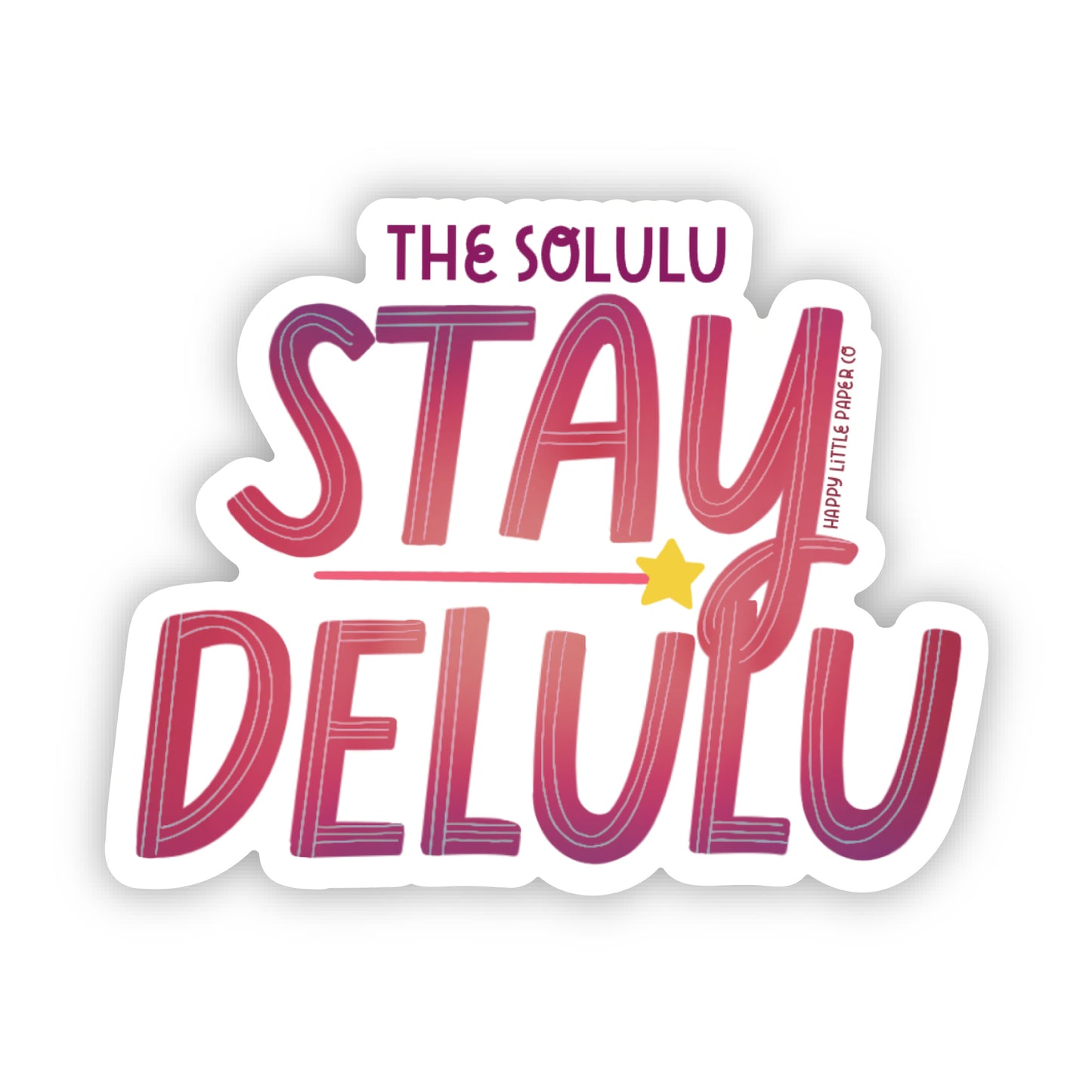 The Solulu, Stay Delulu Vinyl Die Cut Sticker