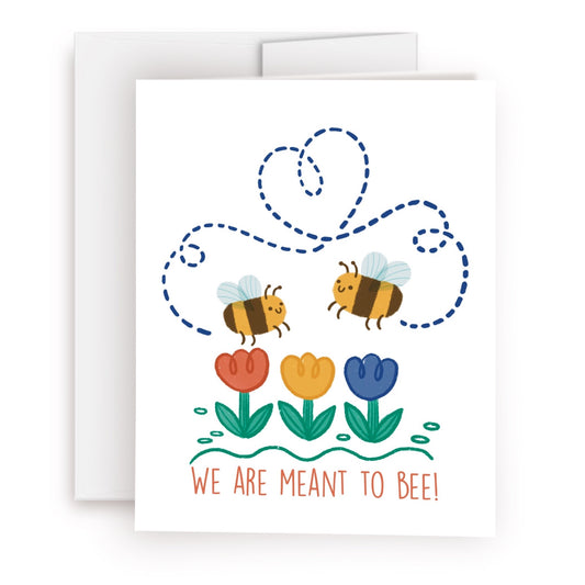 We Are Meant To Bee Greeting Card