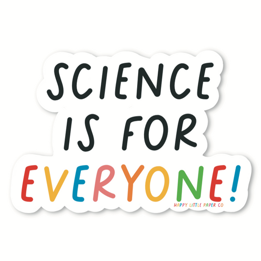 Science Is For Everyone Vinyl Sticker