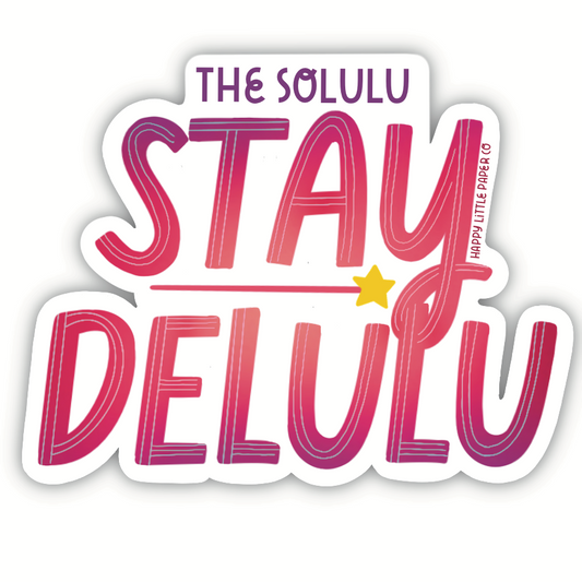 The Solulu, Stay Delulu Vinyl Die Cut Sticker