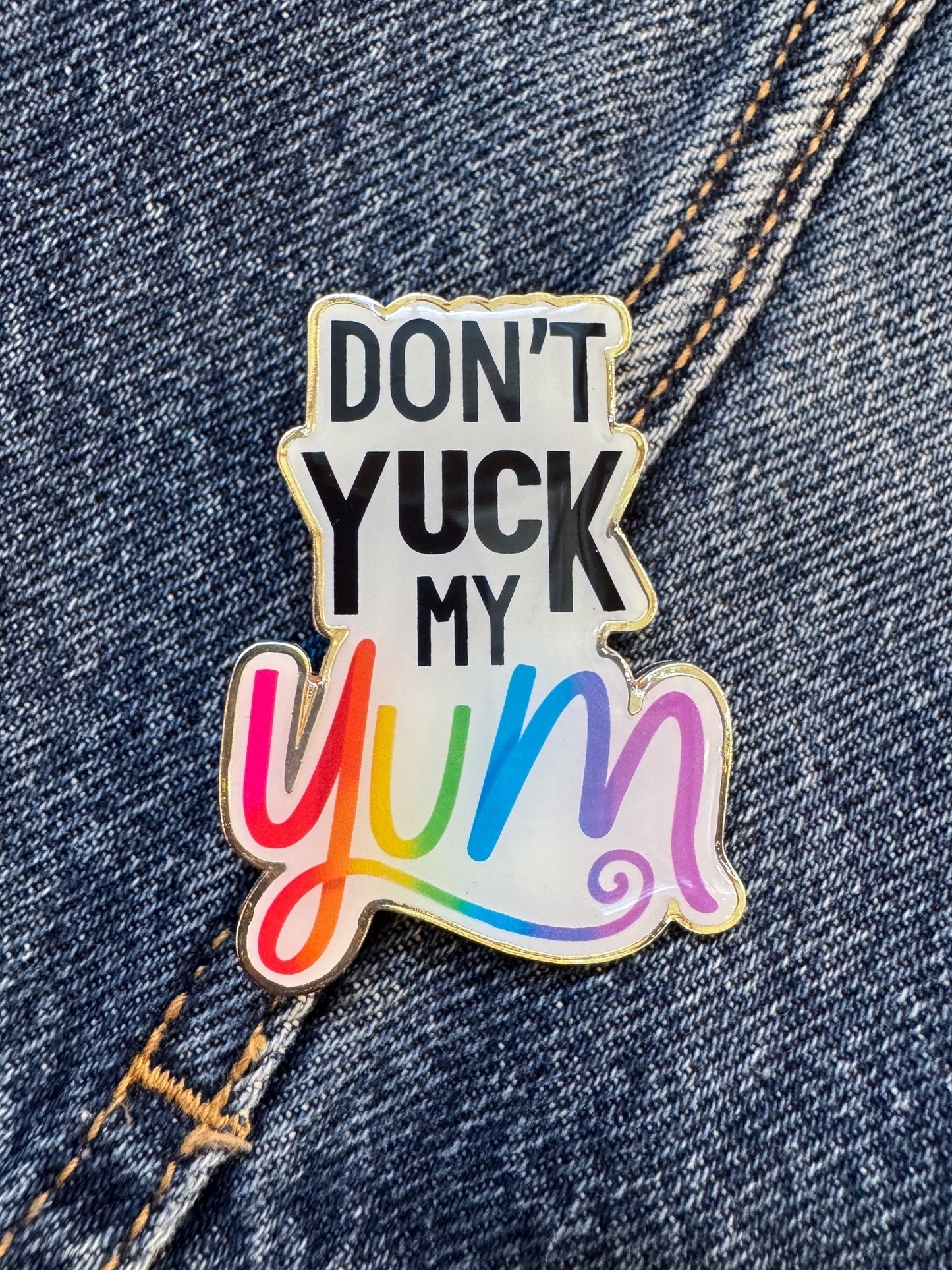 Don’t Yuck My Yum Enamel Pin