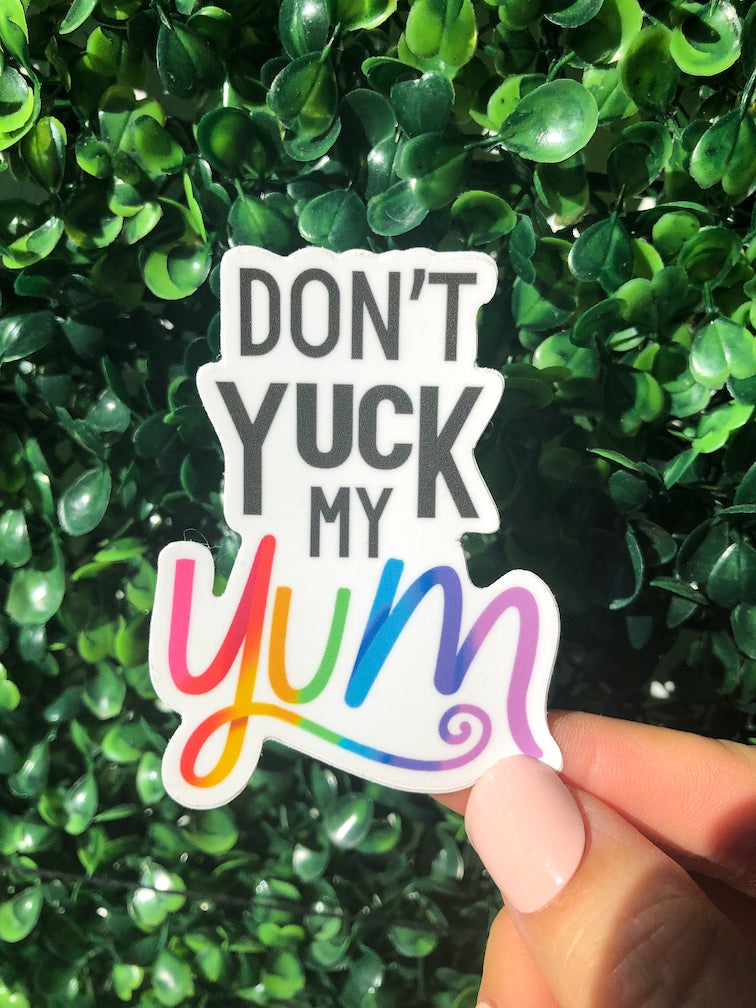 Don't Yuck My Yum Sticker