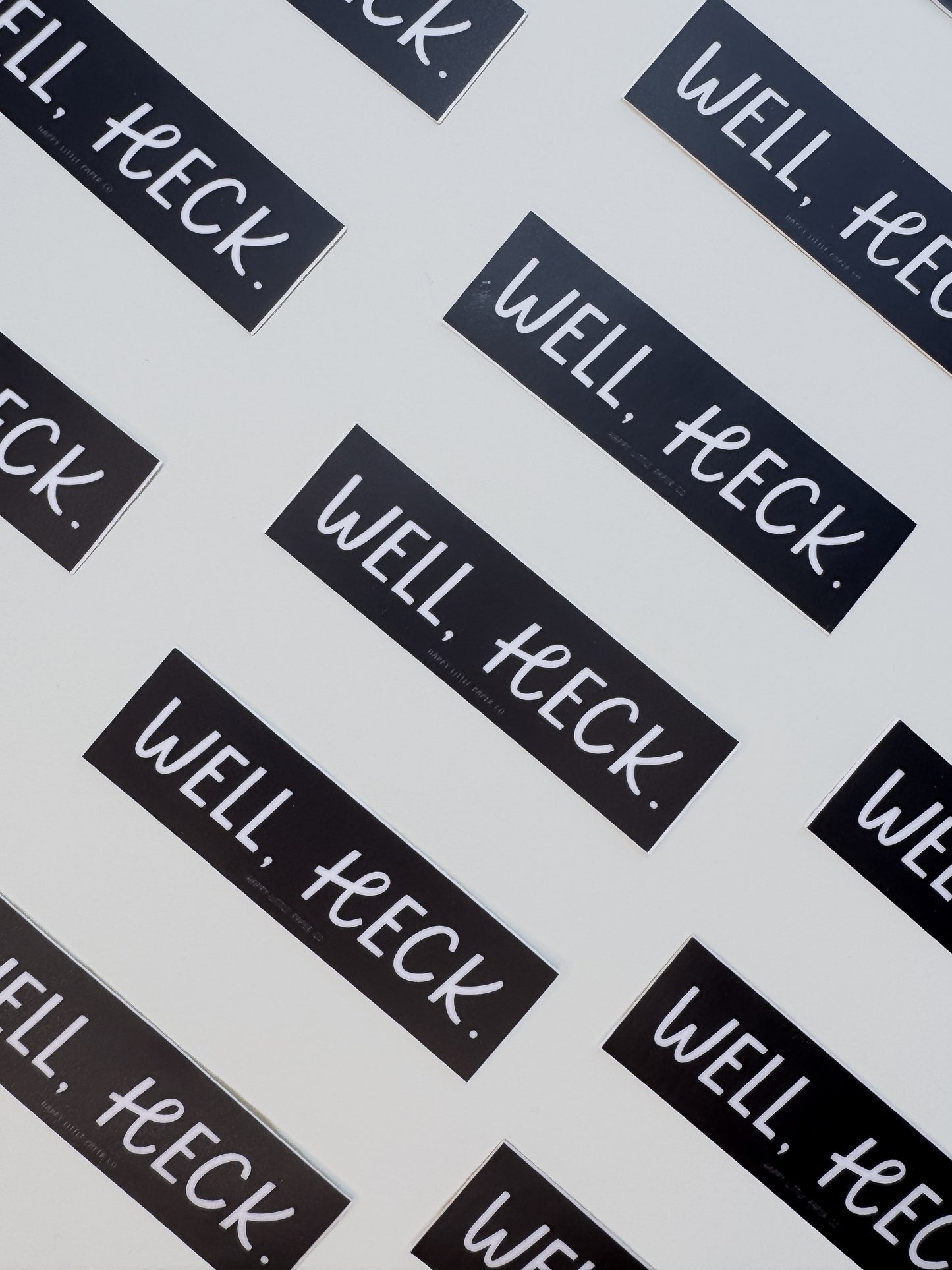 Vinyl Sticker-Well Heck (Funny Phrase)