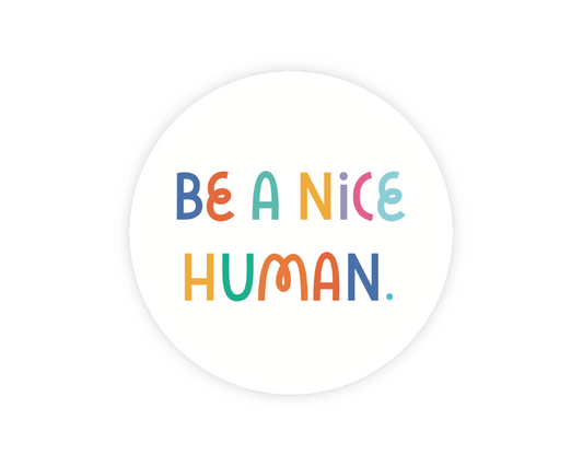 Be A Nice Human Holographic Sticker