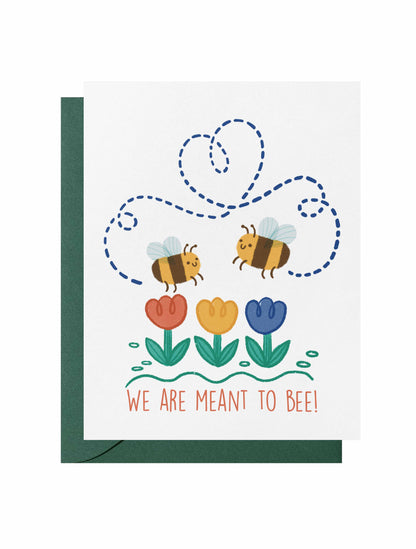 We Are Meant To Bee Greeting Card