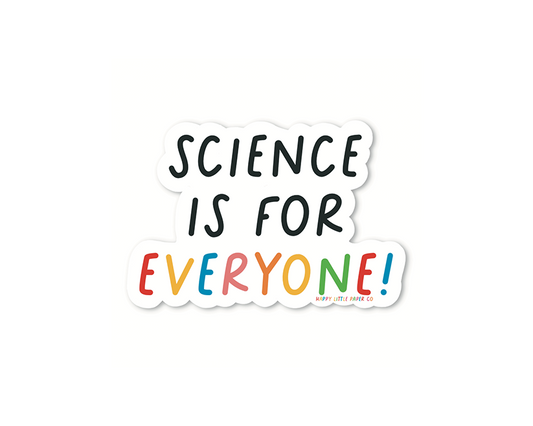 Science Is For Everyone Vinyl Sticker