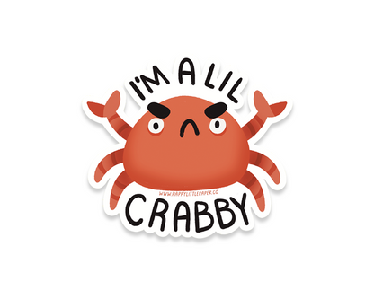 Vinyl Sticker-I'm A Lil Crabby (Crab, Funny, Pun)