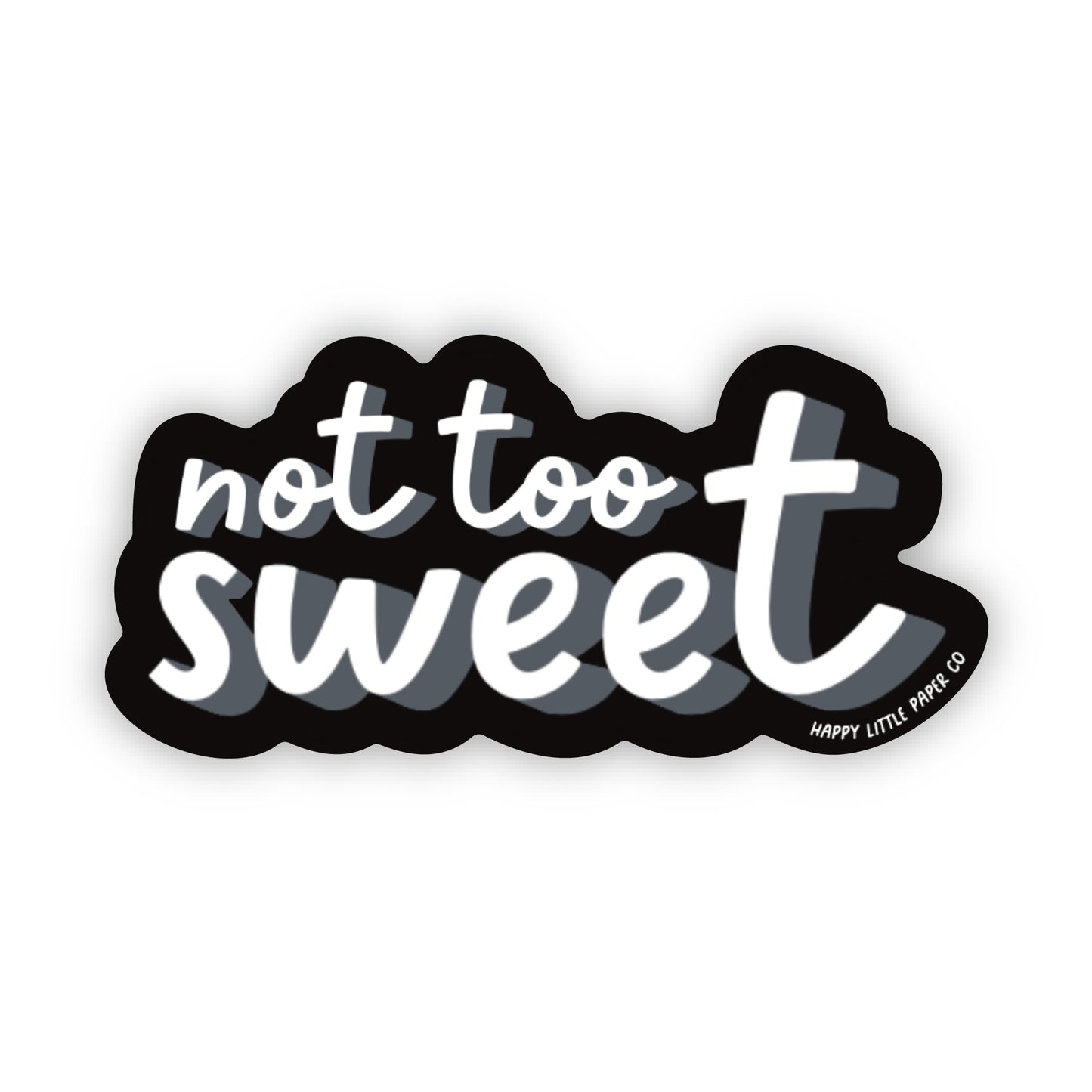 Not Too Sweet Sticker