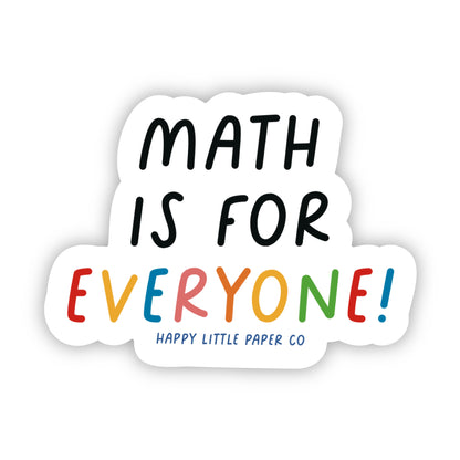 Vinyl Sticker-Math Is For Everyone (STEM, Teacher, Feminist)