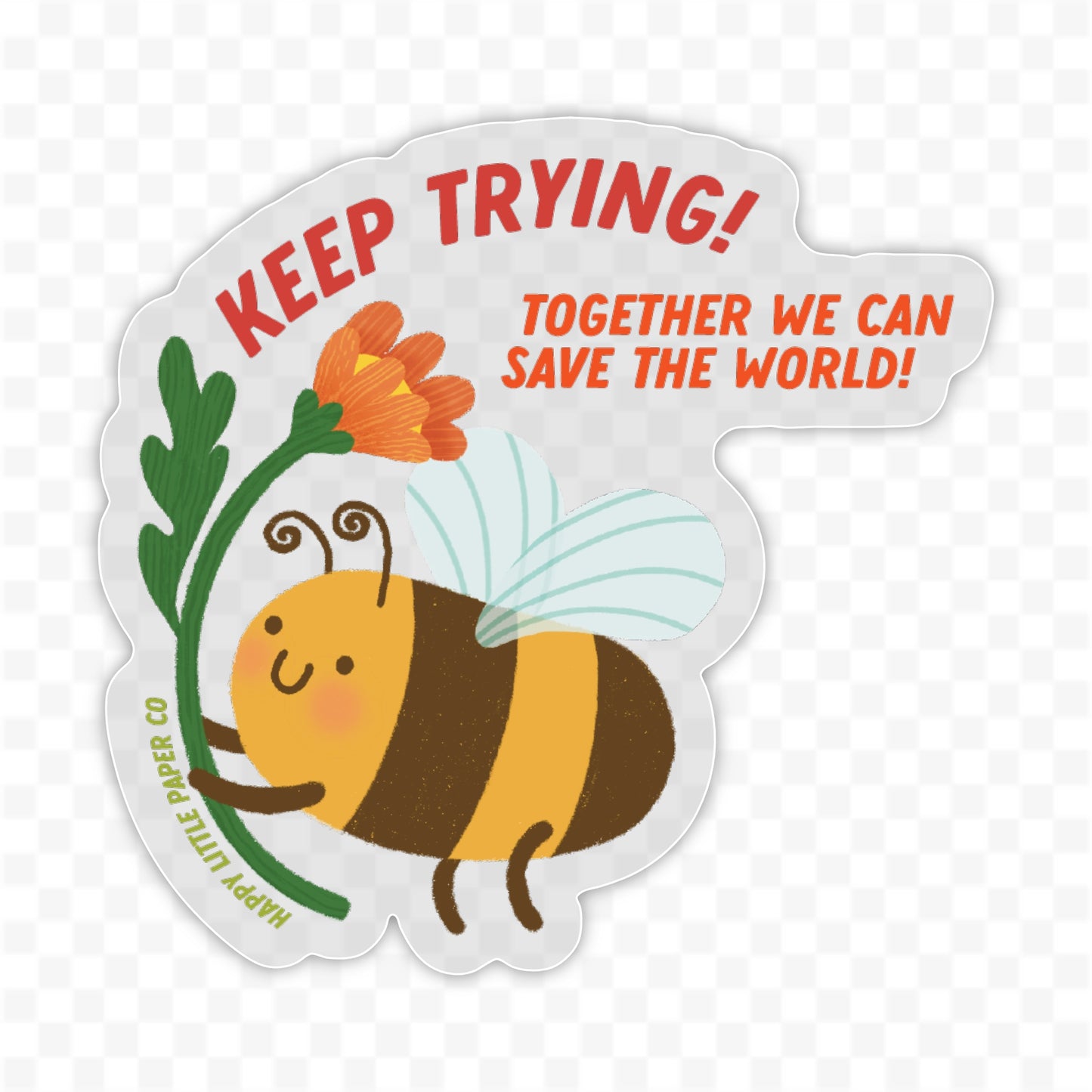 Vinyl Sticker-Keep Trying, Save The World (Motivational)