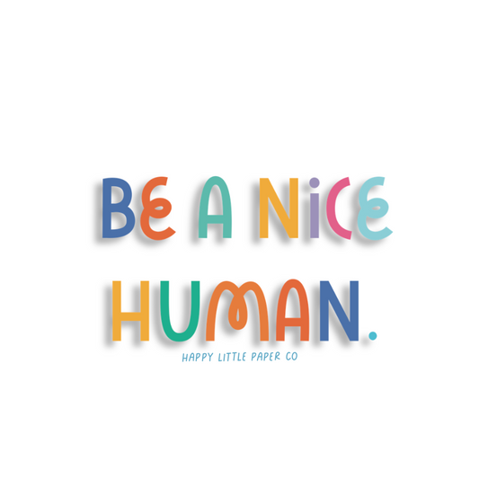 Be A Nice Human Sticker