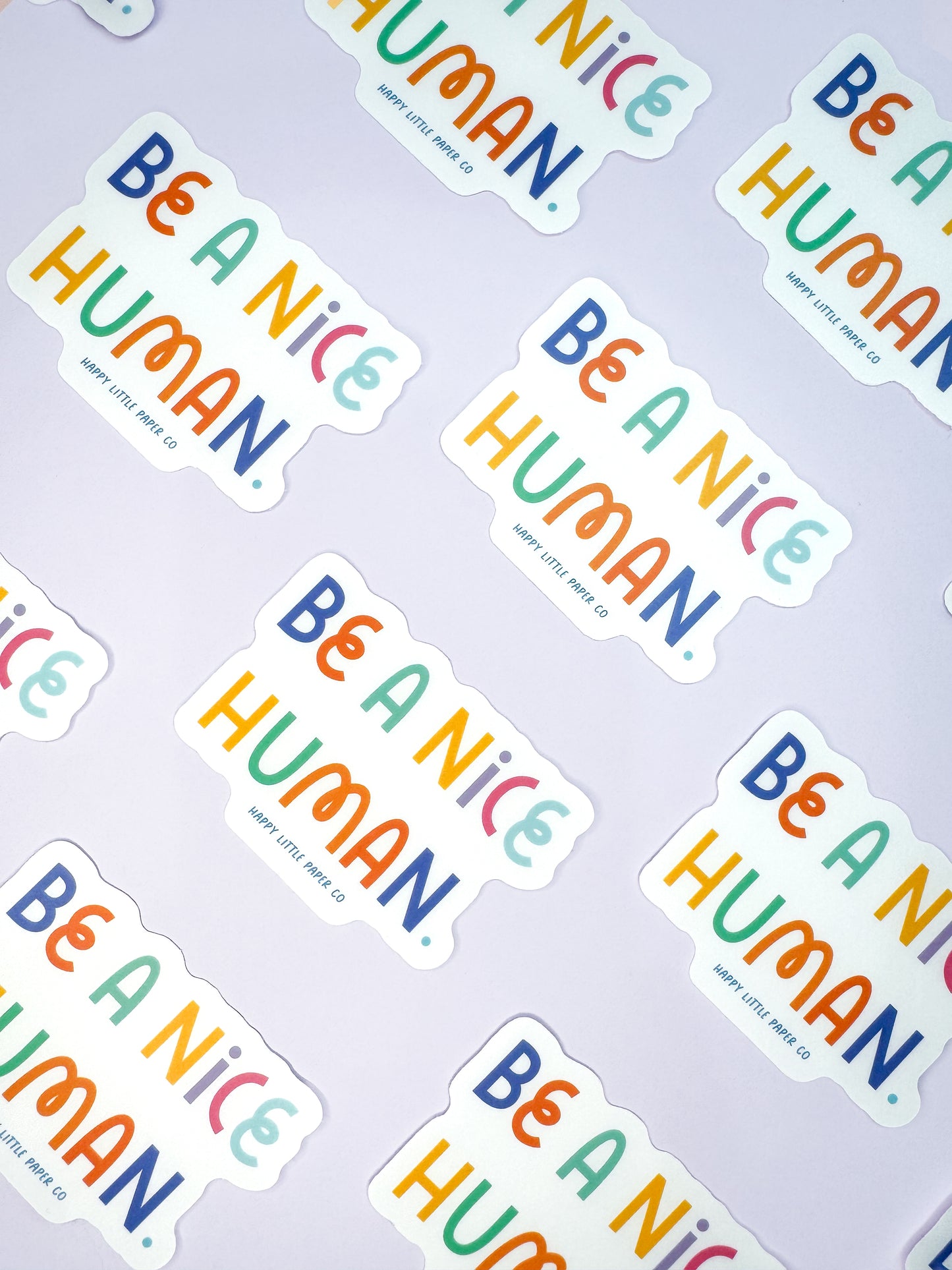 Vinyl Sticker-Be A Nice Human (Motivational, Affirmation)