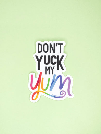 Vinyl Sticker-Don't Yuck My Yum (Funny)