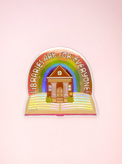 Holographic Vinyl Sticker-Libraries Are For Everyone (Book, Reading, Literary)
