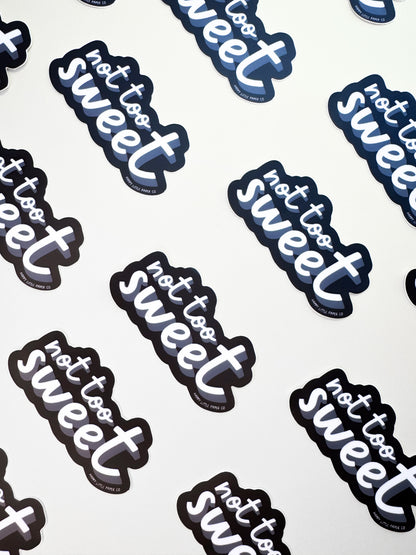 Vinyl Sticker-Not Too Sweet (Food, Asian, Funny Phrase)