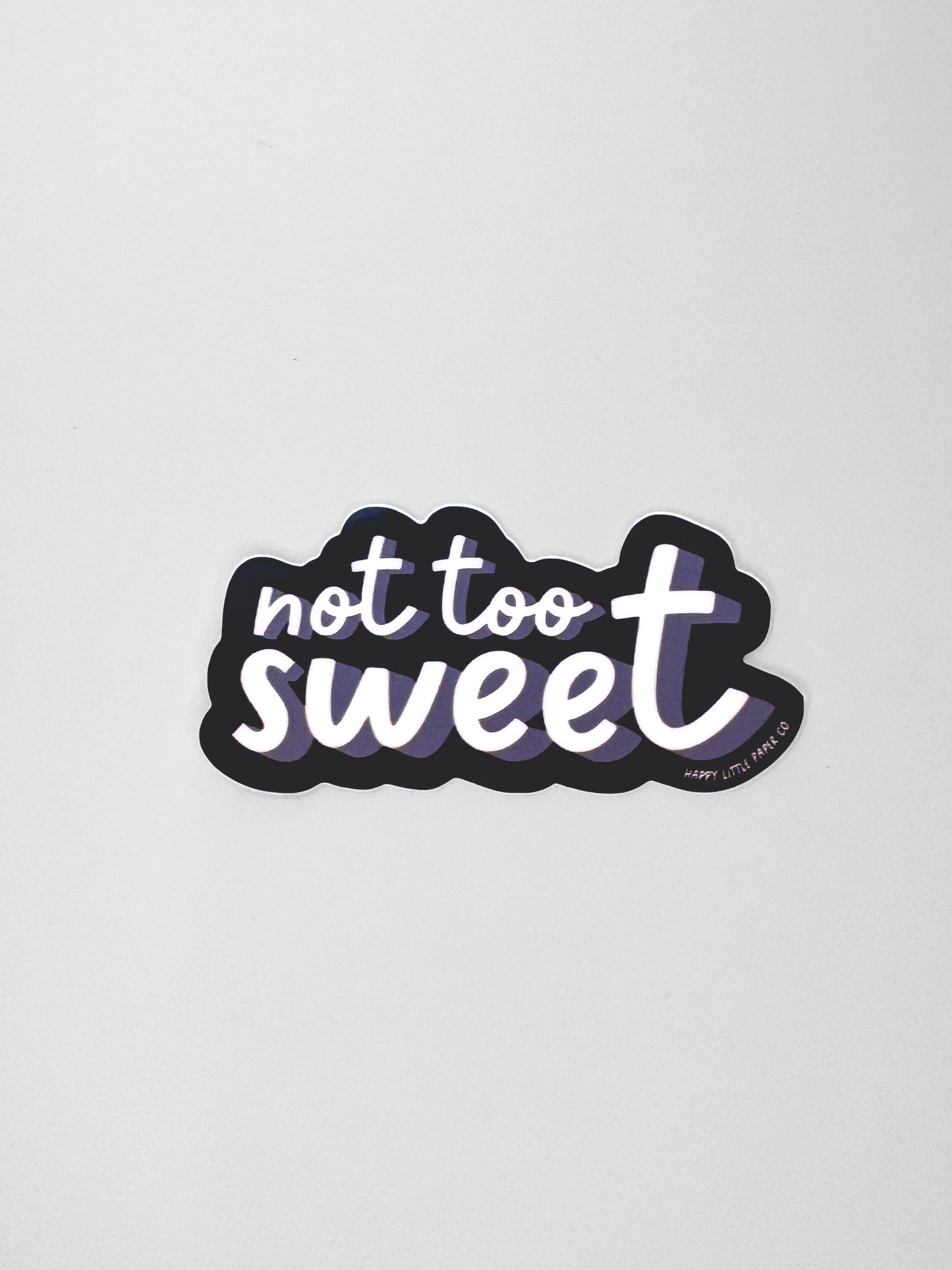 Vinyl Sticker-Not Too Sweet (Food, Asian, Funny Phrase)