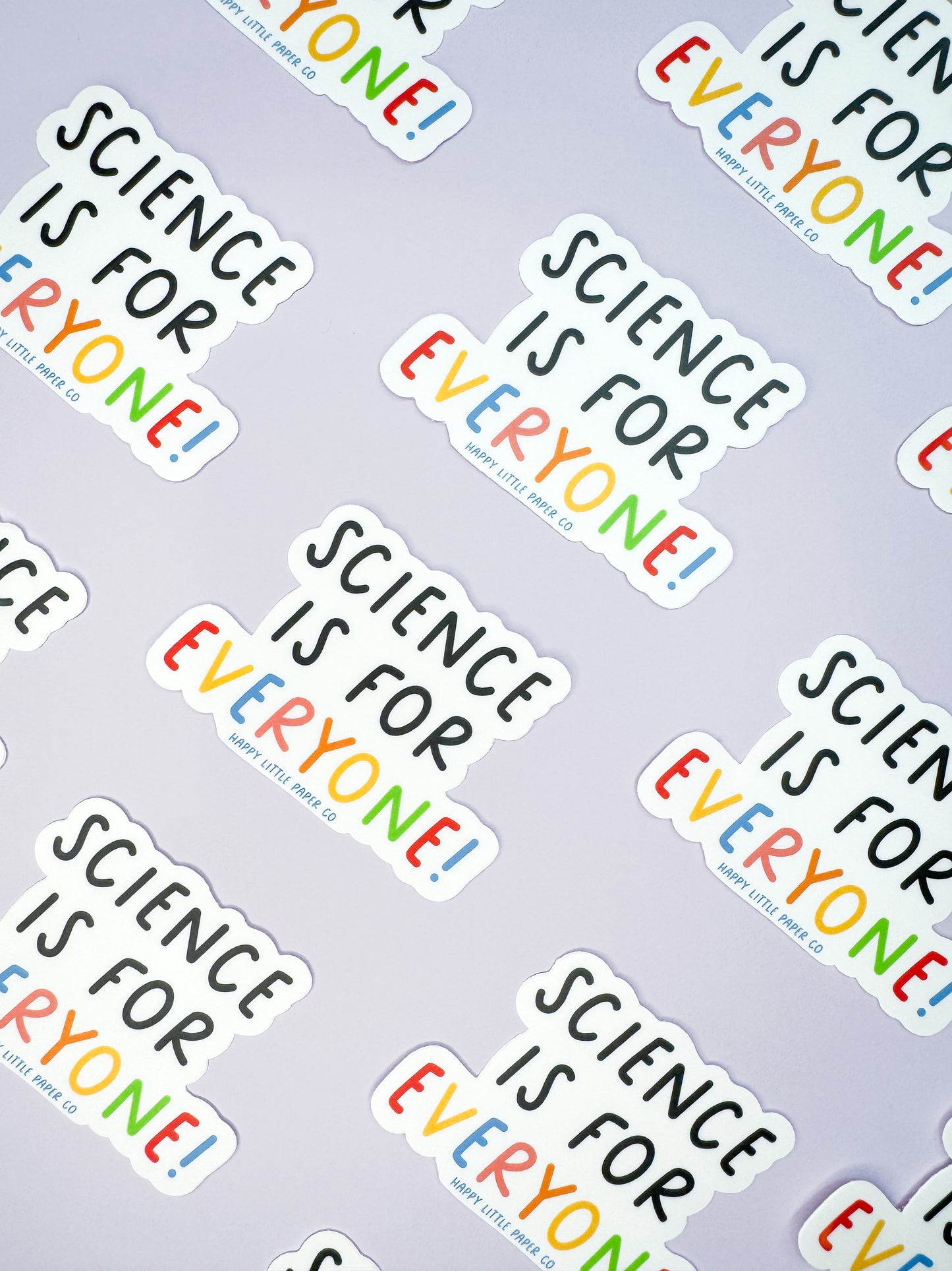 Vinyl Sticker-Science Is For Everyone  (STEM, Teacher, Feminist)