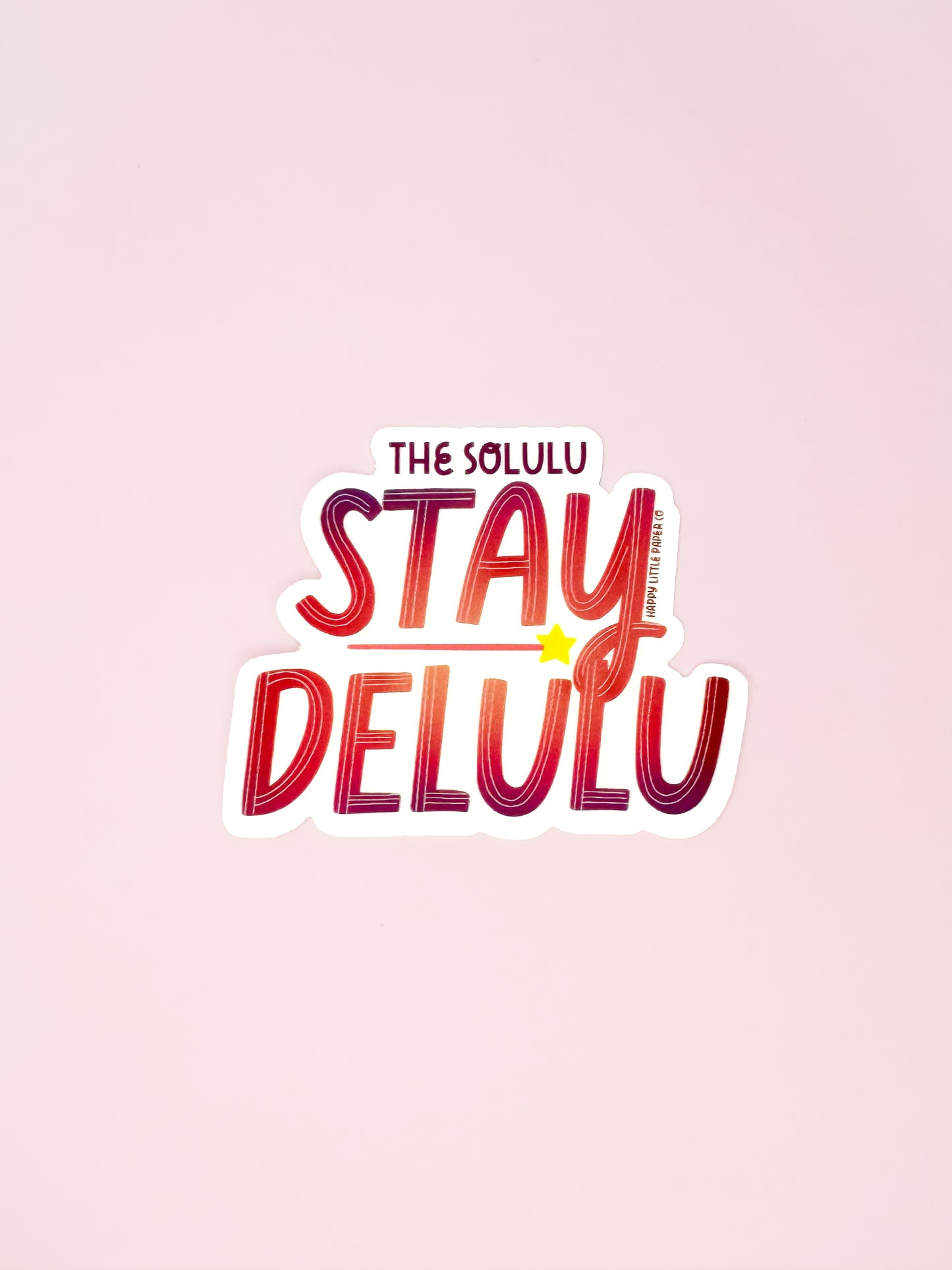 Vinyl Sticker-The Solulu, Stay Delulu (Funny, Trending, TikTok)